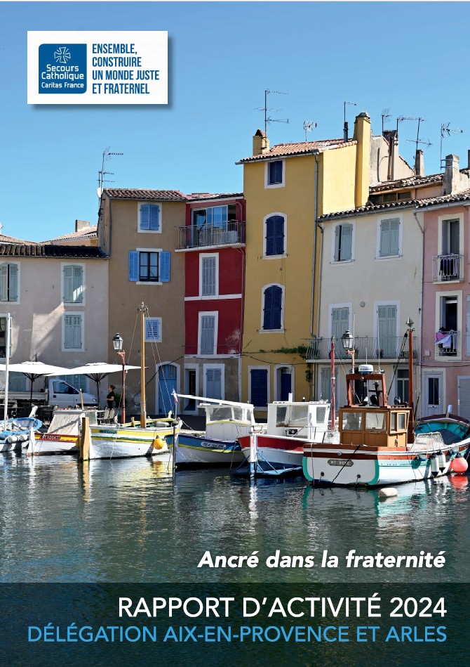 Rapport d'activité 2024 de la délégation Aix/Arles Découvrez l'engagement et la créativité des 600 bénévoles qui oeuvrent sur le territoire de la délégation Aix/Arles du Secours Catholique